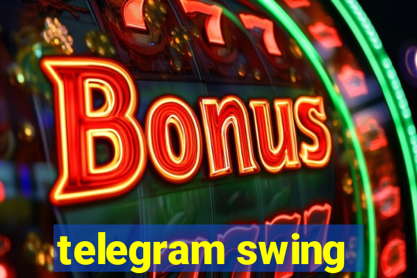 telegram swing